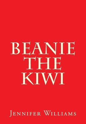 Jennifer Williams - Beanie the Kiwi, Häftad