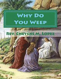 Why Do You Weep: Weep Not For Yourselves 1