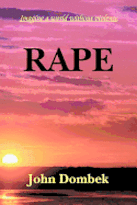 John Dombek - Rape: Imagine a World Without Violence, Häftad