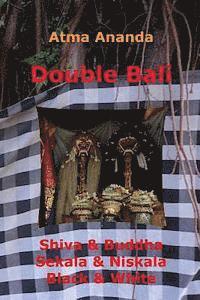 bokomslag Double Bali: Shiva & Buddha, Sekala & Niskala, Black & White