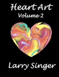 Larry Singer - Heart Art (Volume Two): By Larry Singer, Häftad