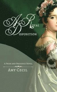 bokomslag Pride & Prejudice: A Royal Disposition