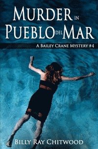 bokomslag Murder in Pueblo del Mar: A Bailey Crane Mystery