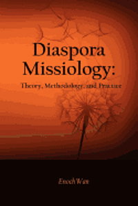 bokomslag Diaspora Missiology: Theory, Methodology, and Practice