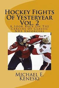 bokomslag Hockey Fights Of Yesteryear Vol. 2: A Look Back On The Careers Of Classic NHL Enforcers