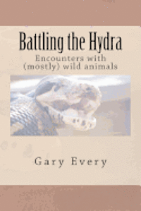 bokomslag Battling the Hydra: Encounter with (mostly) wild animals