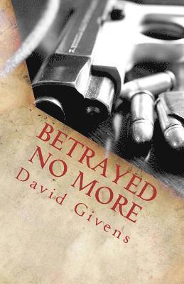 Betrayed No More
