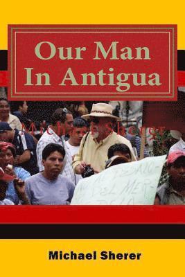Michael Sherer - Our Man In Antigua: Second Edition, Häftad