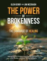 bokomslag The Power of Brokenness