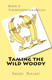 bokomslag Taming the Wild Woody: The Woody Chronicles