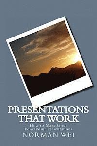 bokomslag Presentations that Work: How to Make Great PowerPoint Presentations