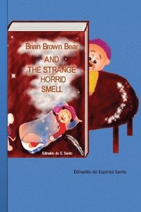bokomslag Brian Brown Bear and the Strange Horrid Smell
