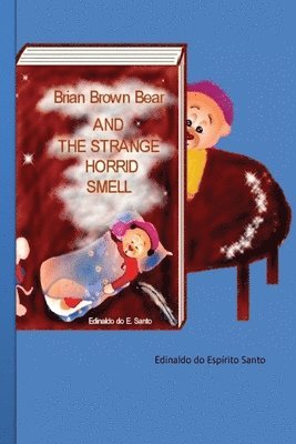 Edinaldo do Espirito Santo, Edinaldo Do Espírito Santo - Brian Brown Bear and the Strange Horrid Smell, Häftad