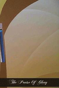 Sister Elizabeth Of the Trinity - The Praise Of Glory: Reminiscences Of Sister Elizabeth Of The Trinity A Carmelite Nun Of Dijon (1901-1906), Häftad