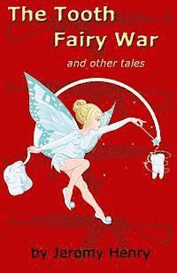 bokomslag The Tooth Fairy War: and Other Tales