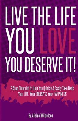 Live The Life You Love: You Deserve It 1