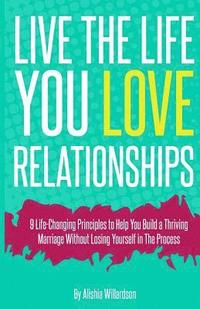 bokomslag Live The Life You Love 'Relationships': Relationships