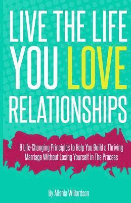 bokomslag Live The Life You Love 'Relationships': Relationships