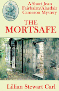 bokomslag The Mortsafe: A Short Jean Fairbairn/Alasdair Cameron Mystery