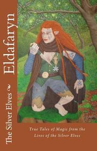 bokomslag Eldafaryn: True Tales of Elfin Magic from the Lives of the Silver Elves