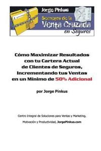 bokomslag Secretos de la Venta Cruzada en Seguros: Cómo Maximizar Resultados con tu Cartera Actual de Clientes de Seguros, Incrementando tus Ventas en un Mínimo