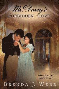Brenda J. Webb - Mr. Darcy's Forbidden Love, Häftad