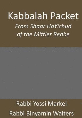 bokomslag Kabbalah Packet: From Shaar HaYichud of the Mittler Rebbe