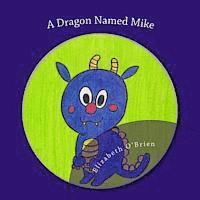 A Dragon Named Mike 1