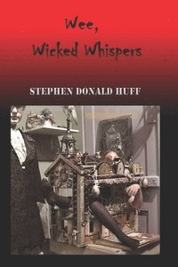 bokomslag Wee, Wicked Whispers: Collected Short Stories 2008 - 2009