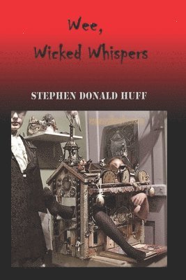 Wee, Wicked Whispers: Collected Short Stories 2008 - 2009 1