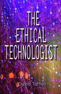 bokomslag The Ethical Technologist