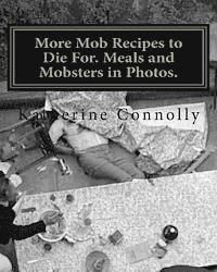 bokomslag More Mob Recipes to Die For. Meals and Mobsters in Photos.