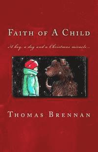 bokomslag Faith of A Child: A Boy, A Tragedy, A Dog, A Miracle