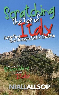 Scratching the toe of Italy: Expecting the unexpected in Calabria