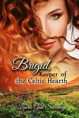 bokomslag Brigid, Keeper of the Celtic Hearth