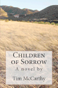 bokomslag Children of Sorrow: A novel by Tim McCarthy