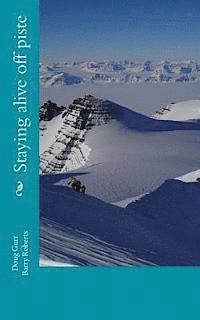 Staying alive off piste