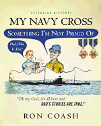 bokomslag My Navy Cross: Something I'm Not Proud Of