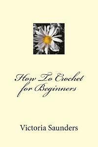 bokomslag How To Crochet for Beginners