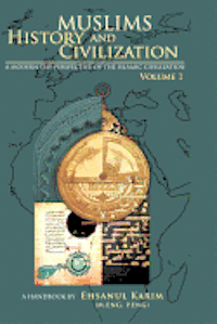 bokomslag Muslims History And Civilization vol 1: A Modern Day Perspective of the Islamic Civilization