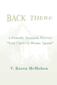 bokomslag Back There: A Female Assassin Proves You Can't Go Home Again