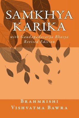 Brahmrishi Vishvatma Bawra - Samkhya Karika: with Gaudapadacarya Bhasya, Häftad