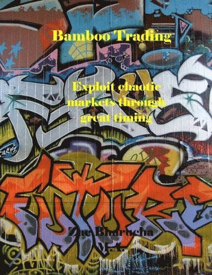 Bamboo Trading: Learn how to exploit chaotic markets 1