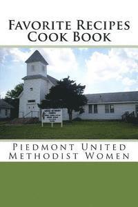 bokomslag Favorite Recipes Cook Book: Ladies' Aid of the Piedmont M.E. Church