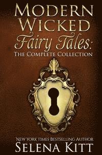 Selena Kitt - Modern Wicked Fairy Tales: The Complete Collection, Häftad