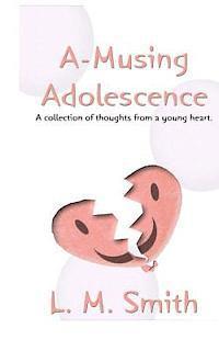 bokomslag A-Musing Adolescence: A Collection of Thoughts from a Young Heart