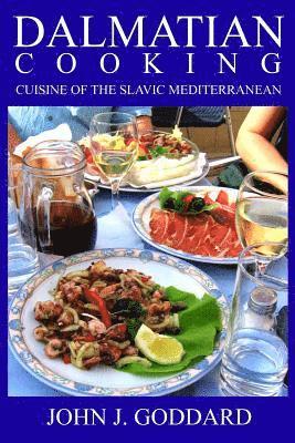 bokomslag Dalmatian Cooking: Cuisine of the Slavic Mediterranean
