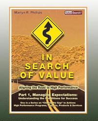 bokomslag In Search of Value - Part 1, Managing Expectations: Understanding the Conditions for Success