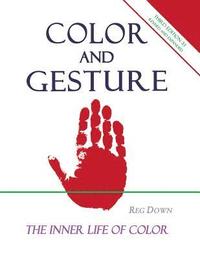 bokomslag Color and Gesture: The Inner Life of Color