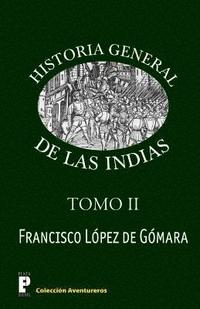 bokomslag Historia General de las Indias (Tomo 2)